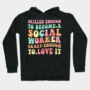 Social Worker Skilled Crazy Love Retro Vintage Groovy Style Hoodie